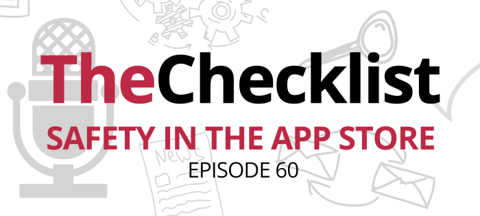 Checklist 60: Safety in the App Store