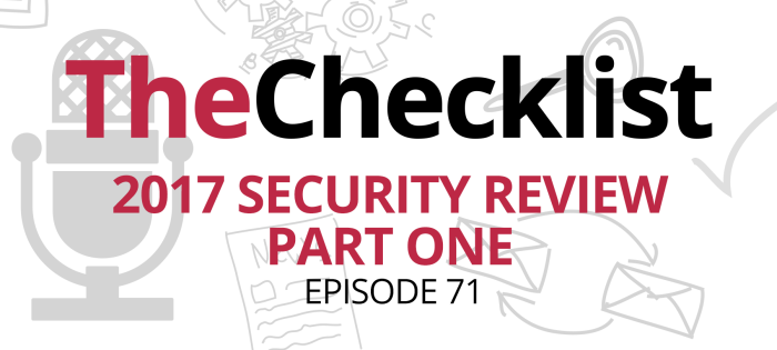 Checklist 71: 2017 Security Review Part One