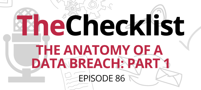 Checklist 86: The Anatomy of a Data Breach, Part 1