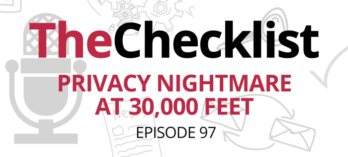 Checklist 97: Privacy Nightmare at 30,000 Feet