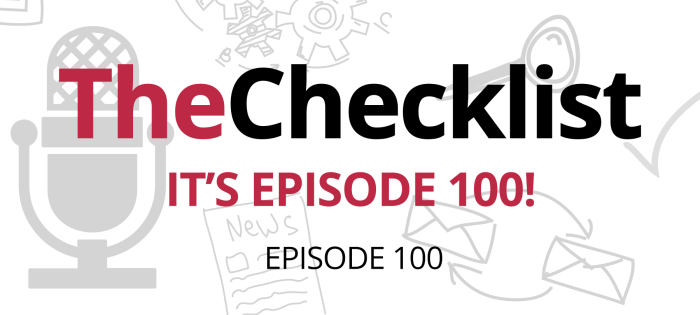 Checklist 100: It’s Episode 100!