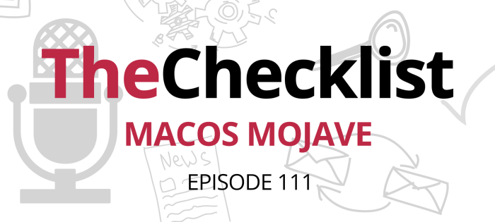 Checklist 111: macOS Mojave