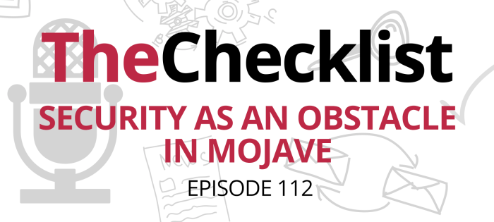 Checklist 112: Security as an Obstacle in Mojave