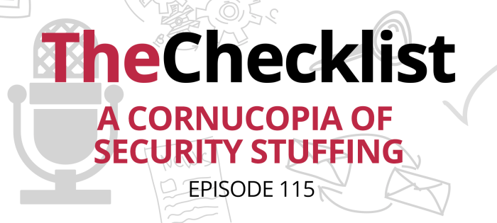 Checklist 115: A Cornucopia of Security Stuffing