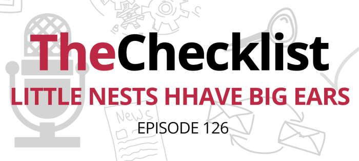 Checklist 126: Little Nests Have Big Ears