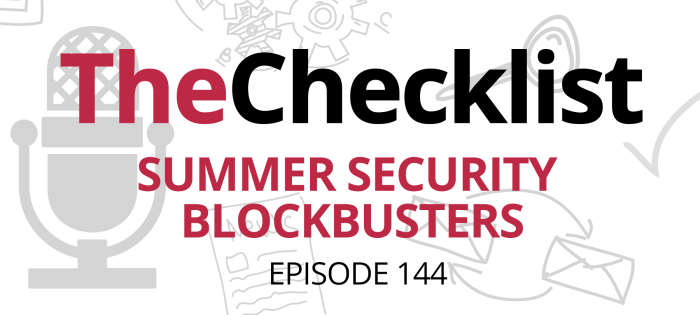 Checklist 144: Summer Security Blockbusters