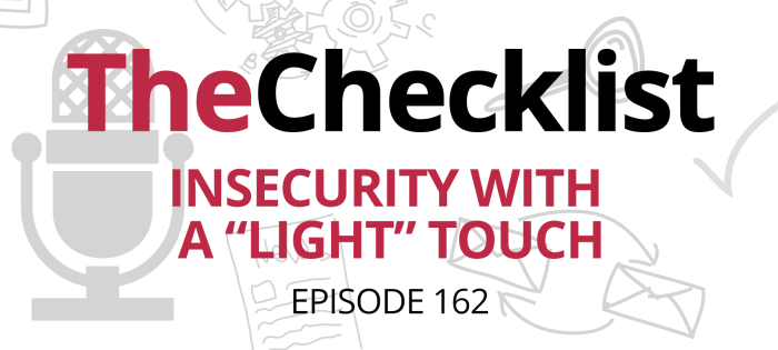 Checklist 162: Insecurity with a “light” touch