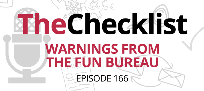 Checklist 166: Warnings from the FUN Bureau