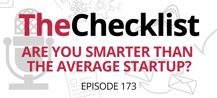 Checklist 173: Are you smarter than the average startup?