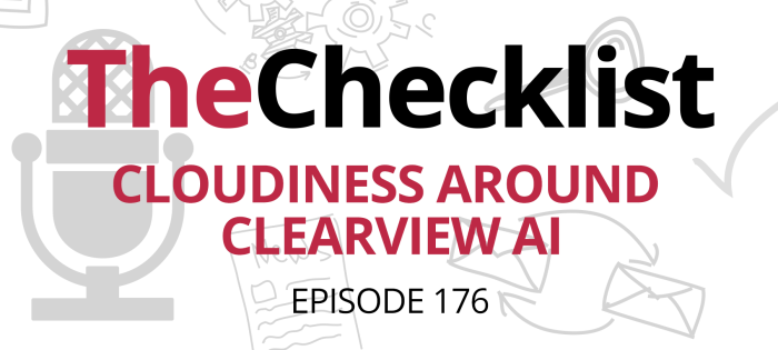Checklist 176: Cloudiness Around Clearview AI