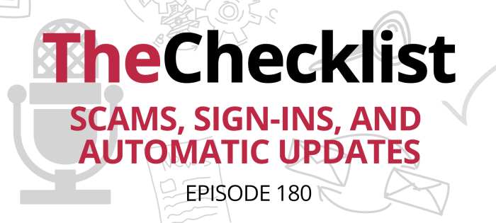 Checklist 180: Scams, Sign-Ins, and Automatic Updates