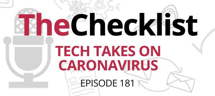 Checklist 181: Tech Takes on Coronavirus