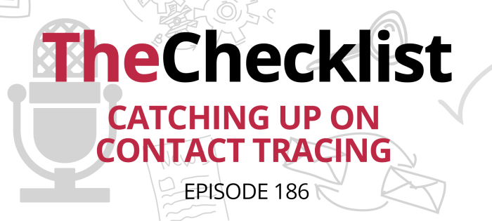 Checklist 186: Catching Up on Contact Tracing
