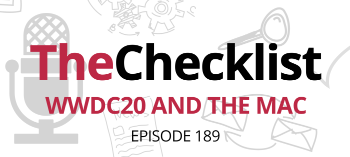 Checklist 189: WWDC20 and the Mac