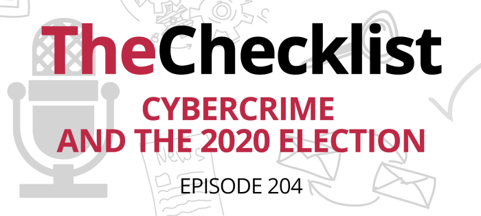 Checklist 204: Cybercrime and the 2020 Election