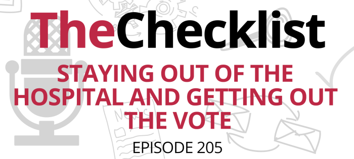Checklist 205: Staying Out of the Hospital and Getting Out the Vote