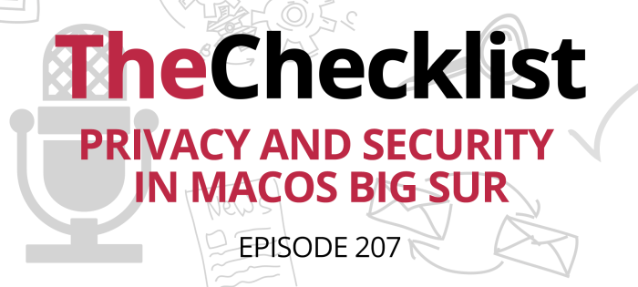 Checklist 207: Privacy and Security in macOS Big Sur