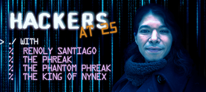Hackers at 25 with Renoly Santiago
