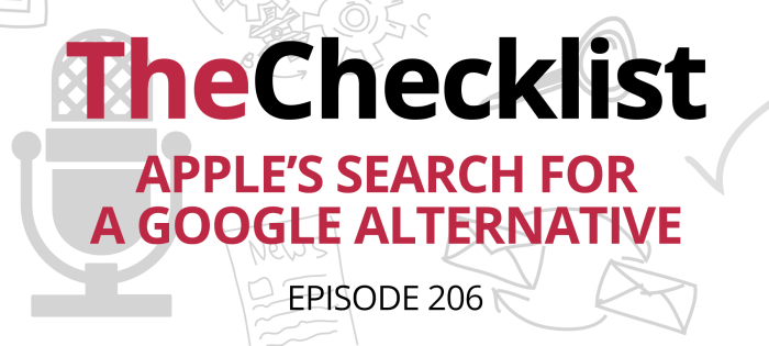 Checklist 206: Apple’s Search for a Google Alternative with Nick Leon