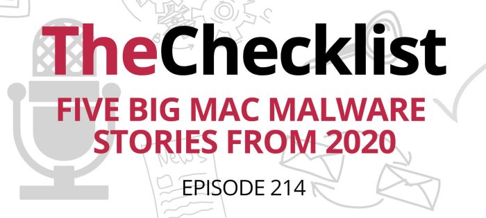 Checklist 214: Five Big Mac Malware Stories from 2020