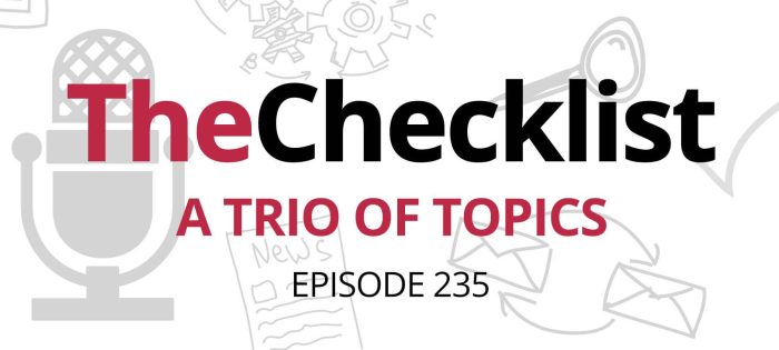 Checklist 235: A Trio of Topics