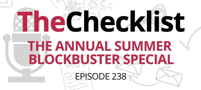 Checklist 238: The Annual Summer Blockbuster Special