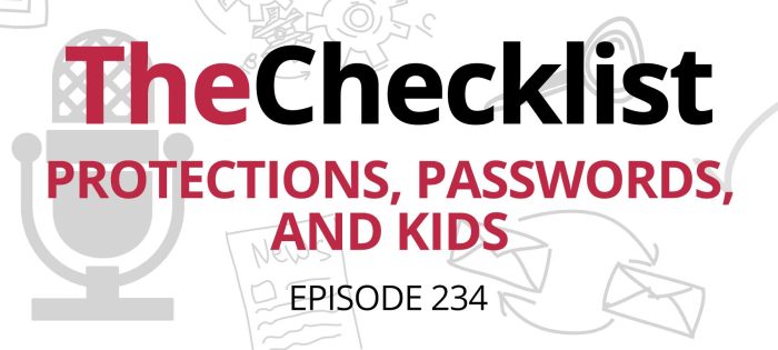Checklist 243: Protections, Passwords, and Kids