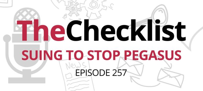 Checklist 257: Suing to Stop Pegasus