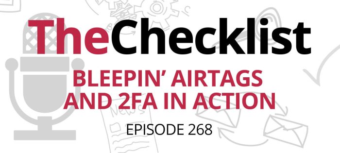 Checklist 268: Bleepin’ AirTags and 2FA in Action