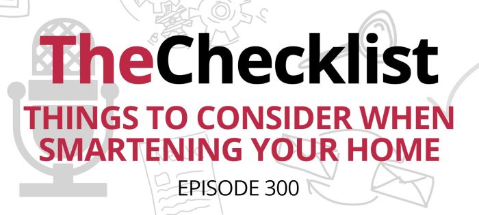 Checklist 300: Things to Consider When Smartening Your Home