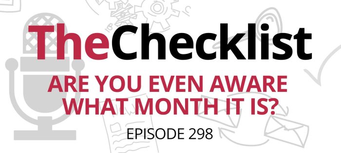 Checklist 298: Are You Even Aware What Month It Is?
