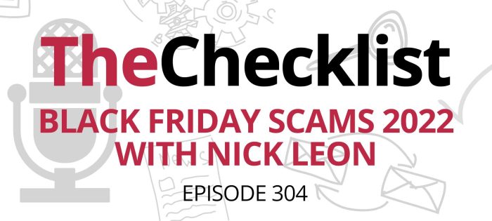 Checklist 304: Black Friday Scams 2022 with Nick Leon