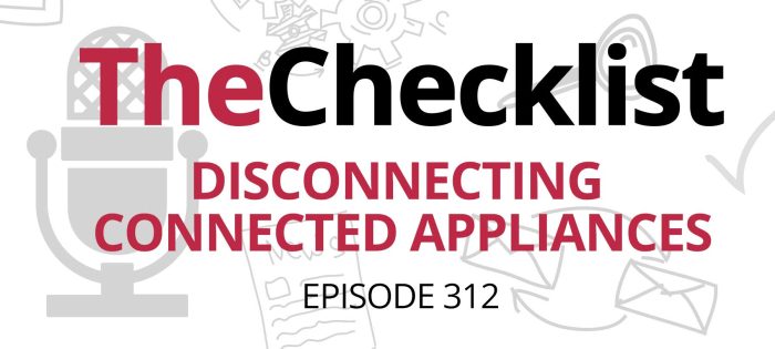 Checklist 312: Disconnecting Connected Appliances