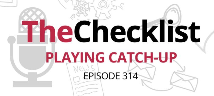 Checklist 314: Playing Catch-Up