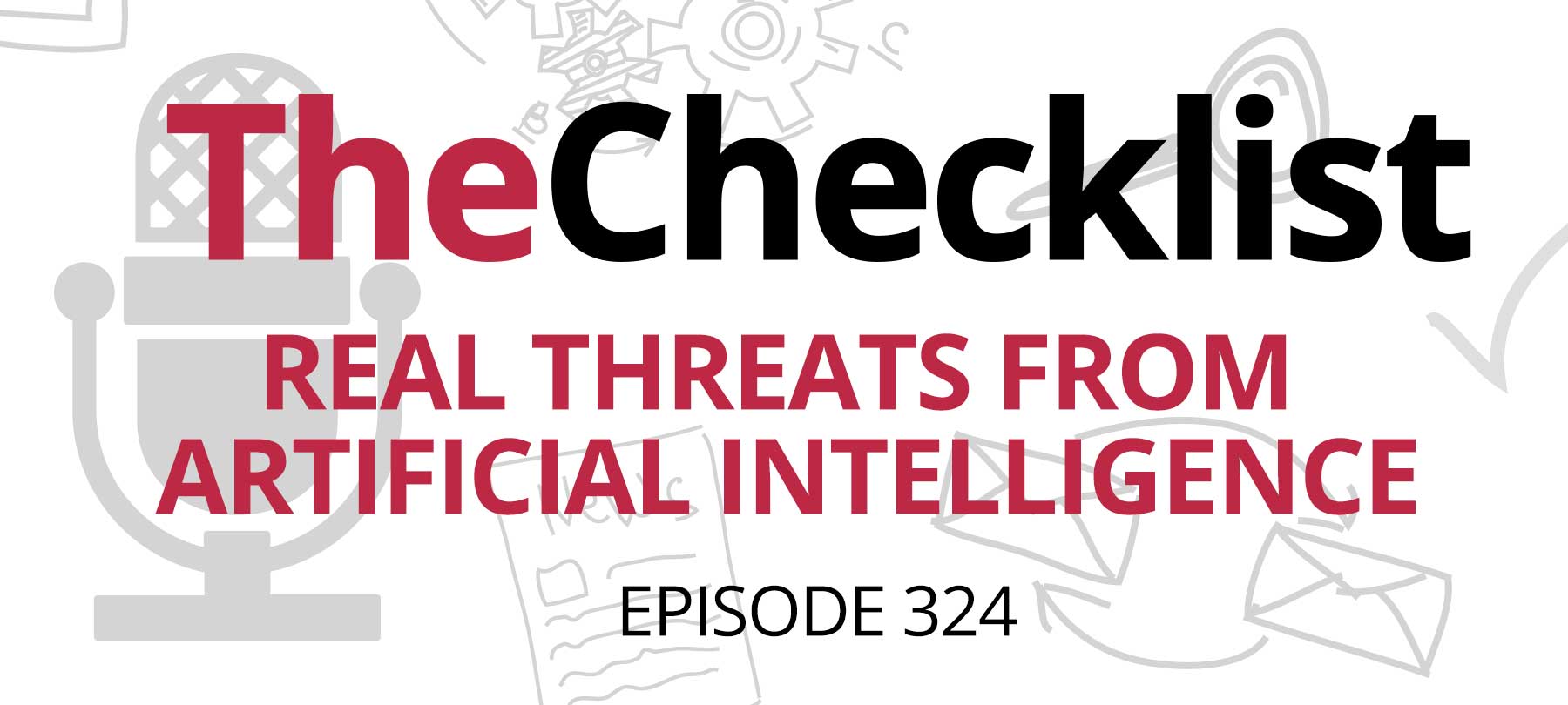 Checklist 324: Real Threats from Artificial Intelligence