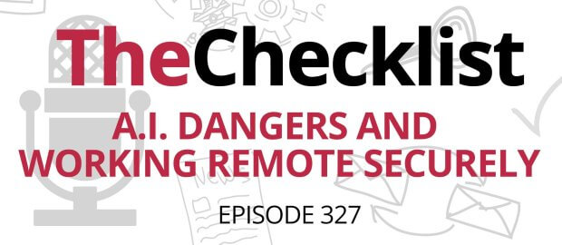 A.I. Dangers and Working Remote Securely