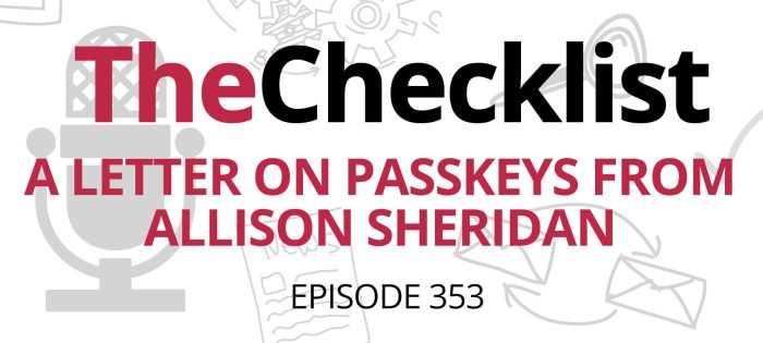 Checklist 353: A Letter on Passkeys from Allison Sheridan