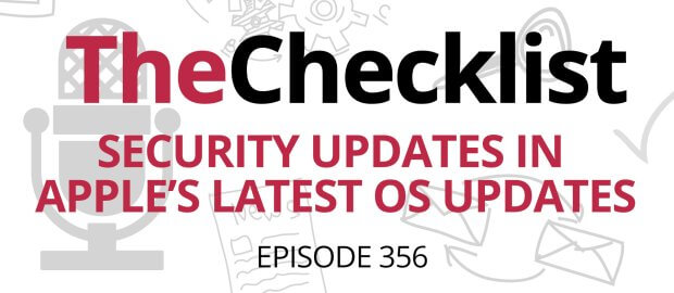 Checklist 356 title image: Security Updates in Apple’s Latest OS Updates