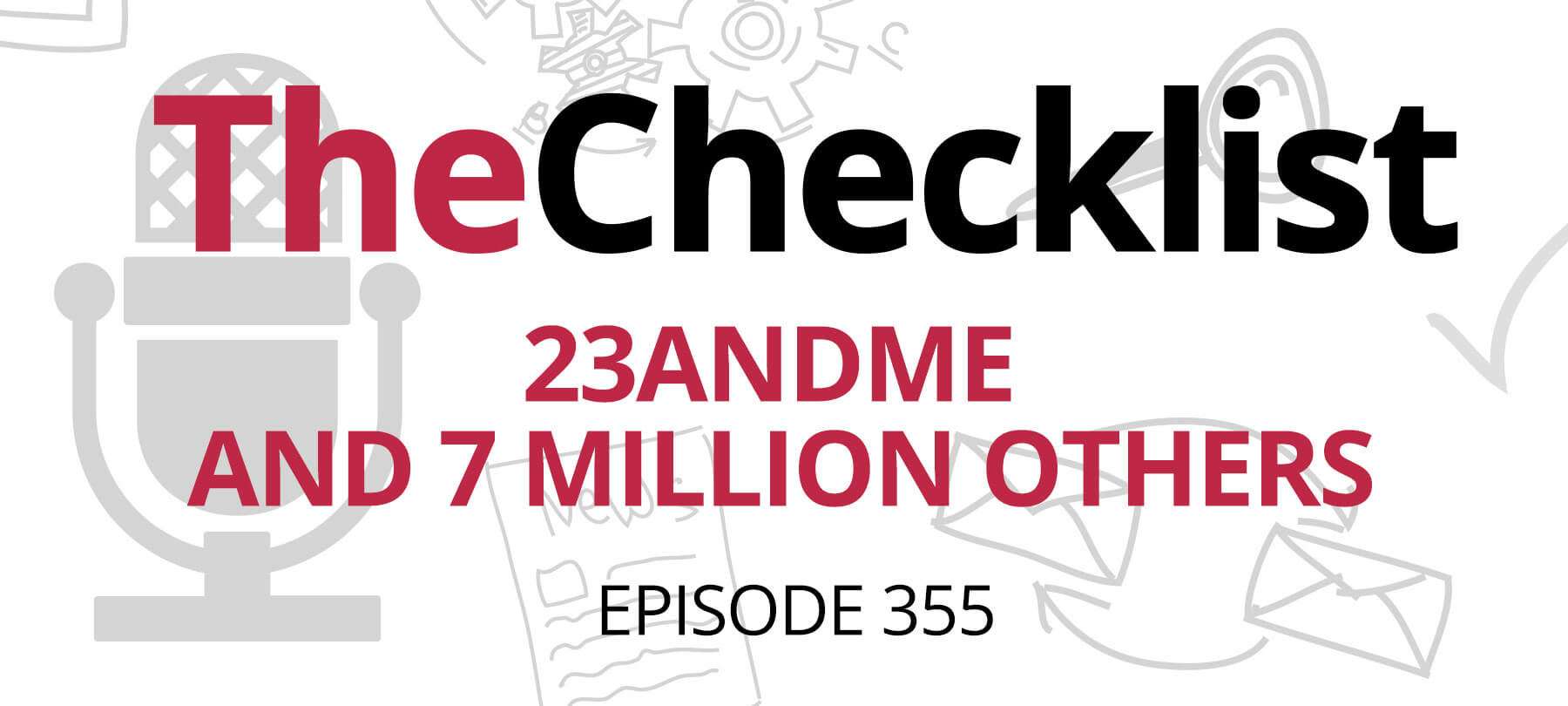 Checklist 355: Checklist 355: 23andMe and 7 Million Others cover image