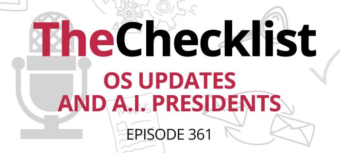 Checklist 361: OS Updates and A.I. Presidents