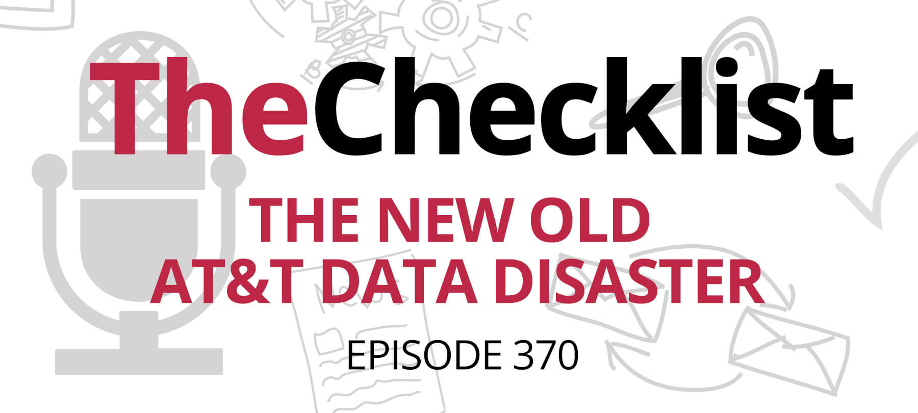 Checklist 370: The New Old AT&T Data Disaster