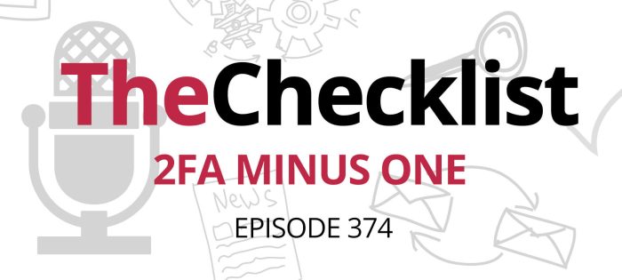 Checklist 374: 2FA Minus One