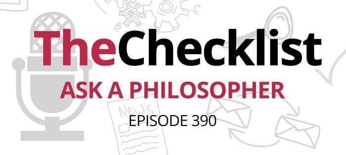 Checklist 390: Ask a Philosopher