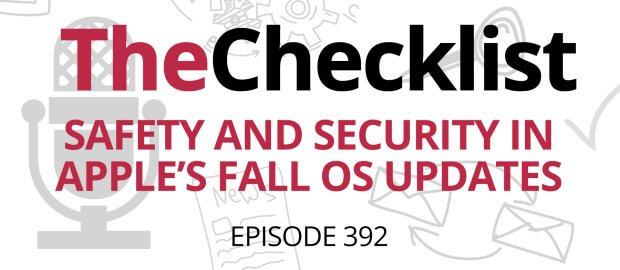Checklist 392: Safety and Security in Apple’s Fall OS Updates Header image with red text on white background