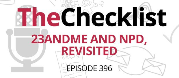 Checklist 396: 23andme and NPD, revisited