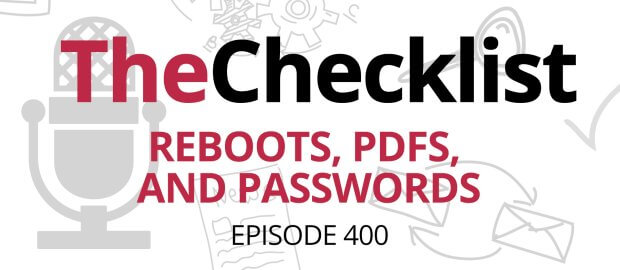 Checklist episode 400: Reboots, PDFs, and Passwords written in red text on a white background