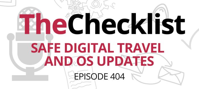 Checklist 404: Safe Digital Travel and OS Updates