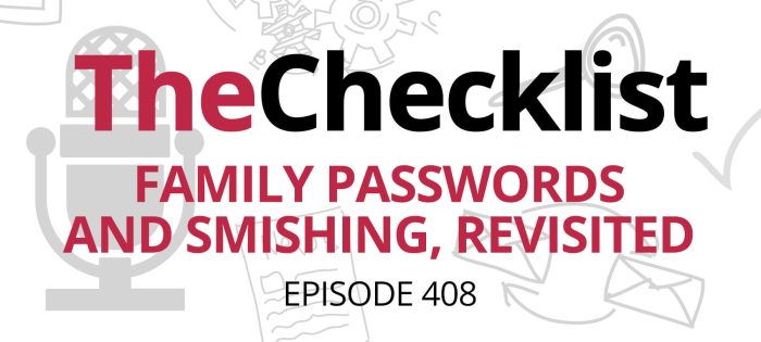 Checklist 408: Family Passwords and Smishing, Revisited