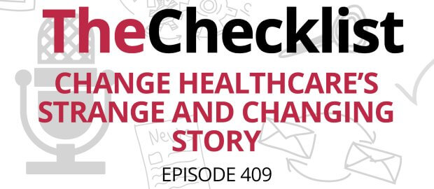 "Checklist 409: Change Healthcare’s Strange and Changing Story" written in red text on a white background