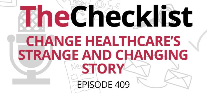 Checklist 409: Change Healthcare’s Strange and Changing Story